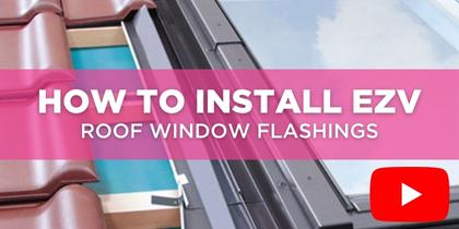 How to Install EZV Flashings 